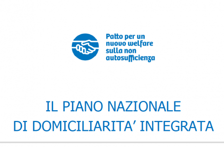 Nuovo Welfare, assistenza agli anziani non autosufficienti. Proposto un “Piano Nazionale di Domiciliarità Integrata”