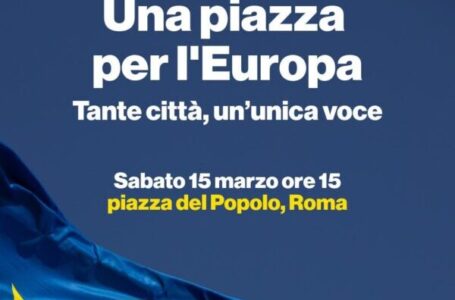 Una piazza per l’Europa. Già tanta partecipazione alla manifestazione di sabato 15 marzo. Il form per aderire
