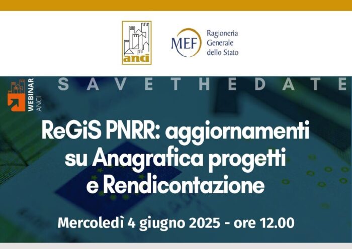 PNRR, aggiornamenti ReGiS: oggi, mercoledì 4 giugno, alle 12, il webinar promosso dall’ANCI con il MEF e la RGS. Il link per registrarsi